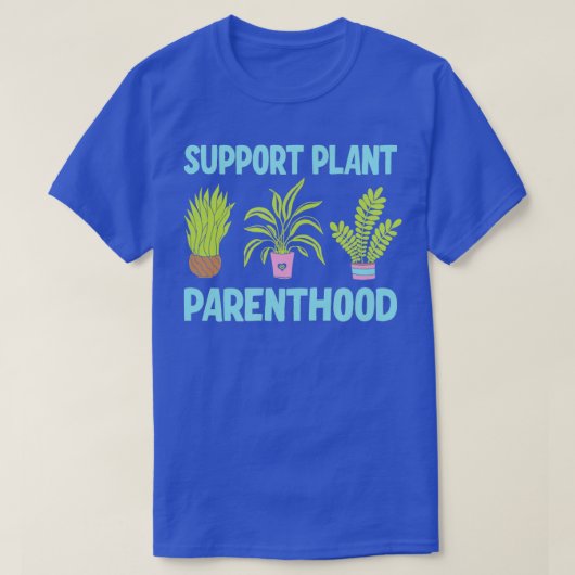 Soutien Plante Parenthood Jardinage Plantes TShirt (Design devant)