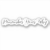 Souvenez-vous de votre Sticker Why, Sticker Motiva (Devant)