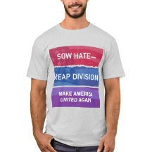 Sow Hate-Reap Division; Make America UNITED Again