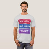 Sow Hate-Reap Division; Make America UNITED Again T-shirt (Voorkant volledig)