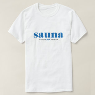Sow-na geen Saw-na-Shirt T-shirt