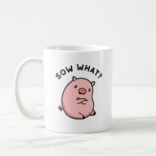 Sow What Funny Sassy Pig Koffiemok