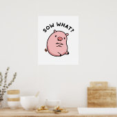 Sow What Funny Sassy Pig Poster (Keuken)
