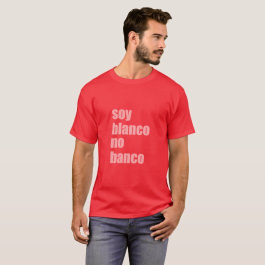 Soy Blanco No Banco T-shirt (Voorkant volledig)
