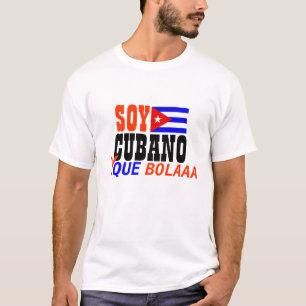 Soy CUBANO y que Bolaaa Shirt