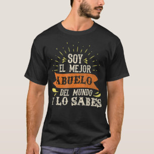 Soy El Mejor Abuelo Del Mundo Y Lo Sabes T-shirt