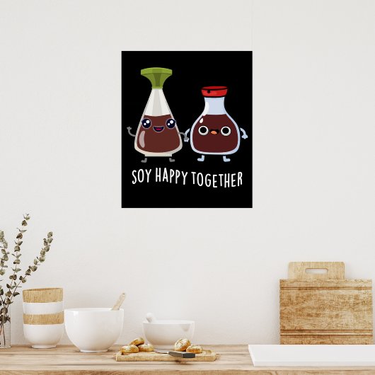 Soy Happy Together Soy Sauce Pun Dark BG Poster (Keuken)