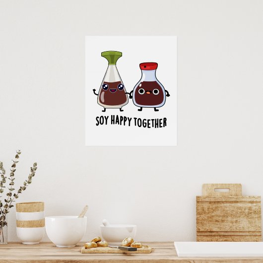 Soy Happy Together Soy Sauce Pun Poster (Keuken)
