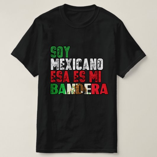 Soy Mexicano esa es mi Tshirt Bandera (Design devant)