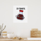 Soy Thankful Funny Soy Sauce Pun Poster (Keuken)