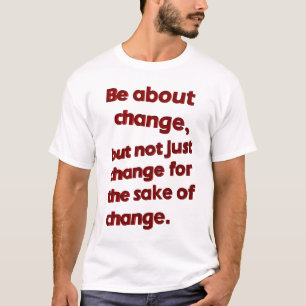 Soyez au sujet du T-shirt Change (blanc)