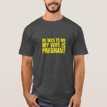 SOYEZ BON POUR MOI MA FEMME EST ENCEINTE T-SHIRT<br><div class="desc">Soyez gentil avec moi Ma femme est enceinte,  cette Chemise de Maternité Drôle Homme fera savoir aux gens que vous êtes un père attendu.</div>