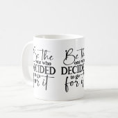 Soyez Celui Qui A Décidé... Mug Motivationnel (Devant gauche)