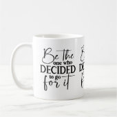 Soyez Celui Qui A Décidé... Mug Motivationnel (Gauche)
