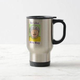 Soyez comme Mme May Travel Mug