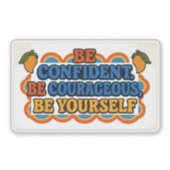 Soyez confiant - Soyez Sticker (Devant)
