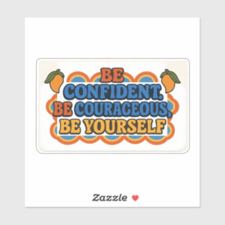 Soyez confiant - Soyez Sticker
