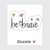 Soyez courageux Fleur d'Affirmation | Sticker déco (Feuille)