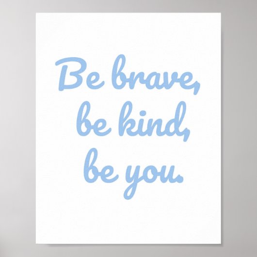 Soyez Courageux Soyez Kind Soyez Vous, Poster Pour (Devant)