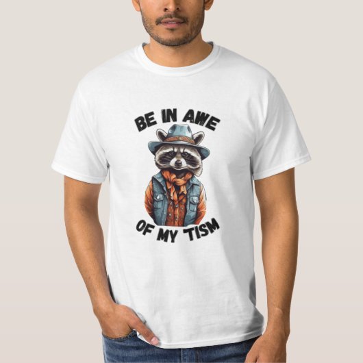 Soyez en admiration devant mon mon 'tisme T-shirt (Devant)