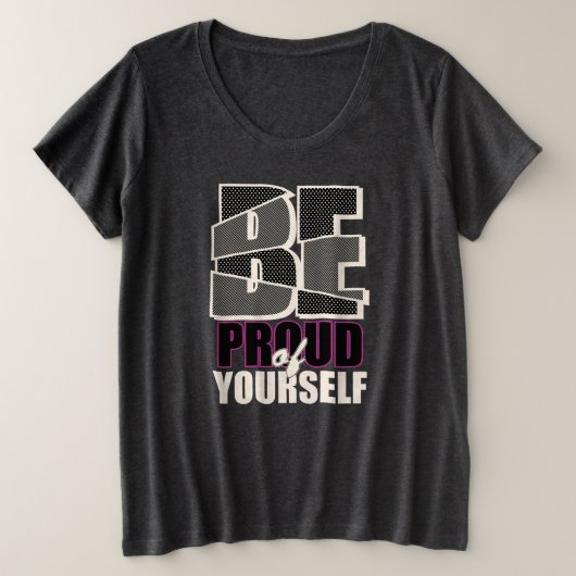 Soyez fier de vous plus taille T-shirt (Design devant)