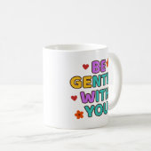 Soyez Gentil Avec Vous - Tasse (Devant droit)