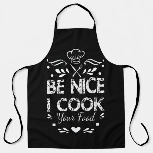 Soyez Gentil Je Cuisine Votre Nourriture Tablier d