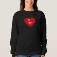 Soyez gentils avec une sweatshirt
