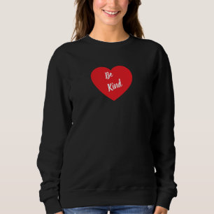 Soyez gentils avec une sweatshirt