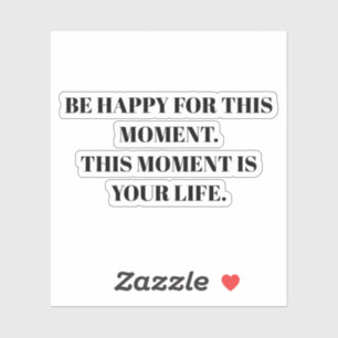 Soyez Heureux Pour Ce Moment Sticker En Vinyle Cou