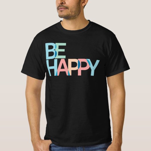 Soyez heureux T-shirt (Devant)