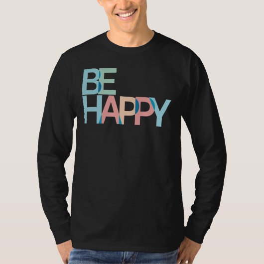 Soyez heureux T-shirt (Devant)