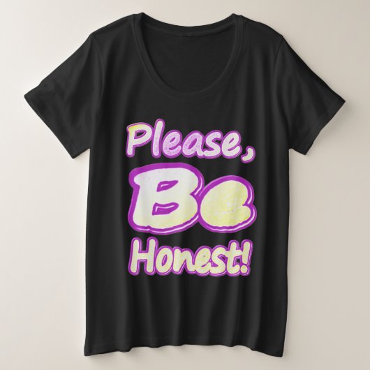 "Soyez Honnête, S'Il Vous Plaît !" Un Design Sympa (Design devant)