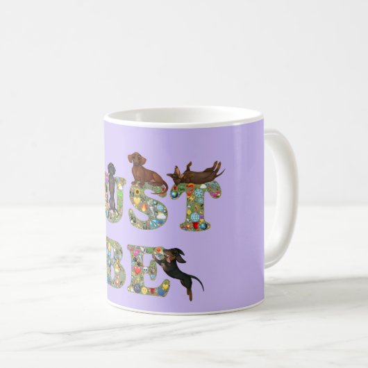 Soyez Juste Un Dachshund Mug (Devant droit)