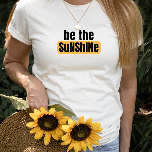 Soyez Le T-shirt Sunshine