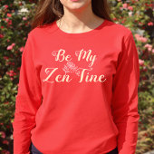 Soyez mon T-shirt ZenTine | Cadeau de Saint Valent