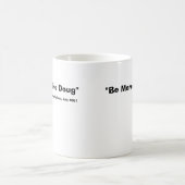 Soyez plutôt la tasse de Doug (Centre)