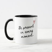 Soyez présent dans chaque instant Mug Motivationne (Gauche)