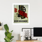 Soyez prudent près de la machinerie - affiche de s (Bureau à domicile)