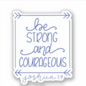 Soyez robuste et courageux Sticker (Devant)