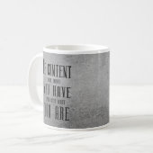 Soyez satisfait de ce que vous avez tasse de café (Devant gauche)