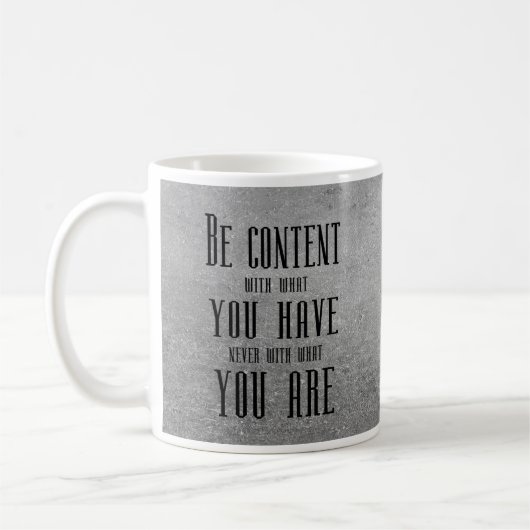 Soyez satisfait de ce que vous avez tasse de café (Gauche)