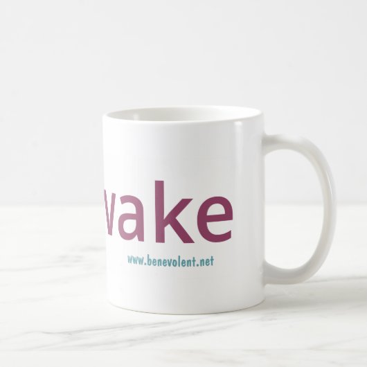 (soyez) tasse éveillée (Droite)