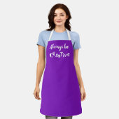 Soyez toujours créatif et violet tablier (Porté)
