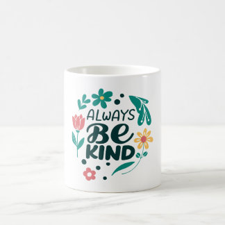Soyez toujours gentil - Mug de café floral inspira