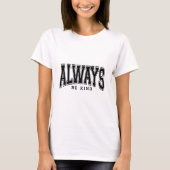 Soyez toujours gentils T-shirt de base pour femmes (Devant)