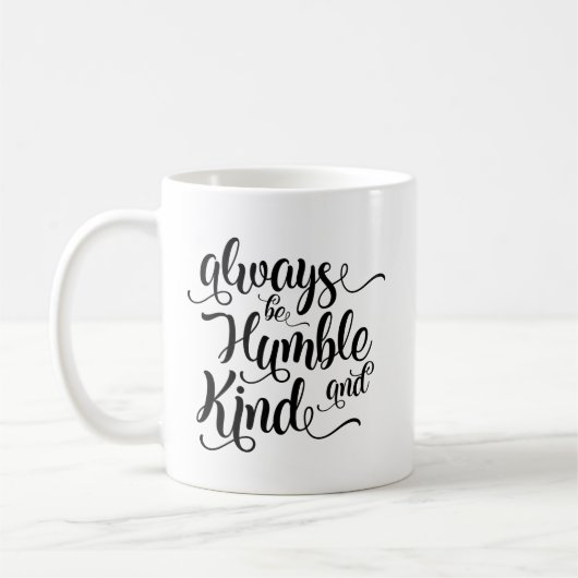 Soyez toujours tasse de café humble et aimable (Gauche)