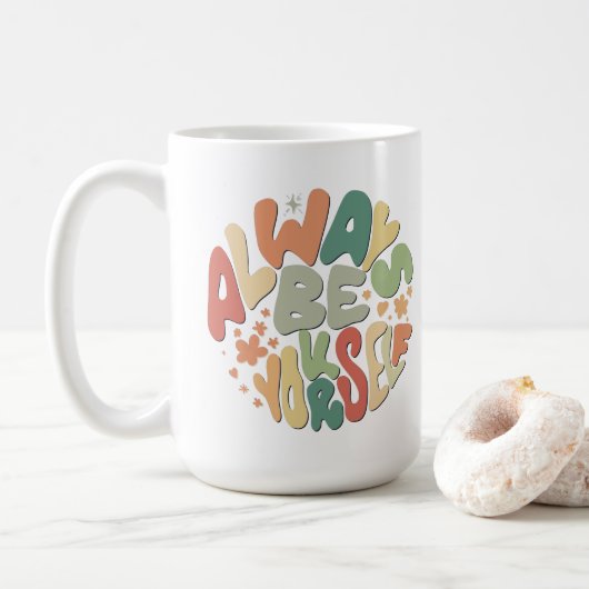 Soyez toujours vous-même - Mug Inspirationnel Auto (Avec donut)