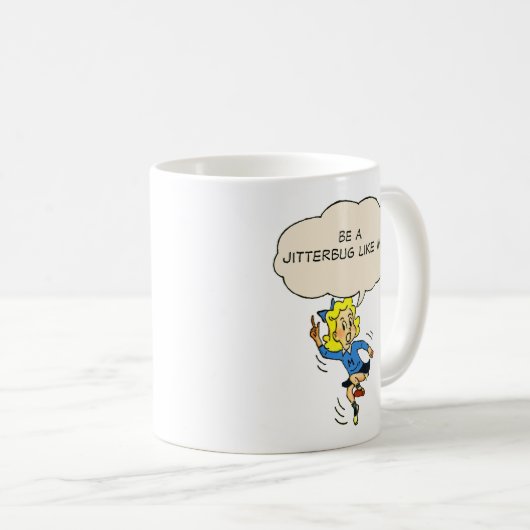 Soyez un jitterbug comme moi ! Tasse (Devant droit)