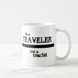 Soyez un voyageur pas une tasse touristique